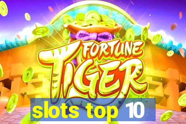 slots top 10