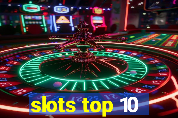 slots top 10