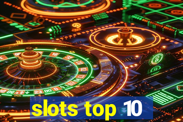 slots top 10