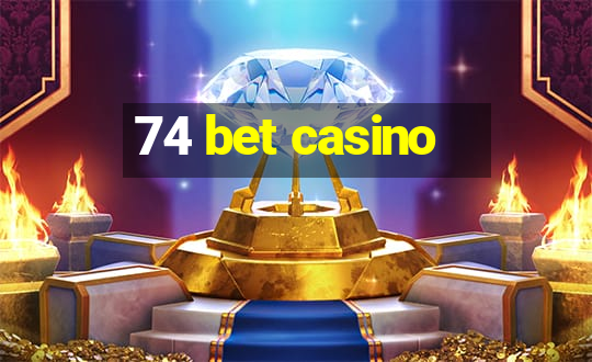 74 bet casino