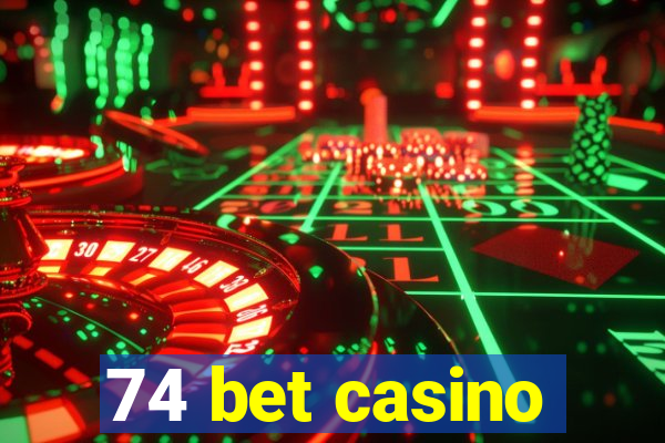 74 bet casino