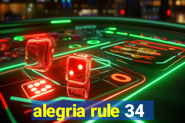 alegria rule 34