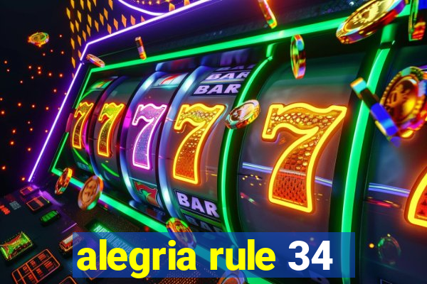 alegria rule 34