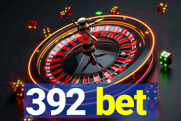 392 bet