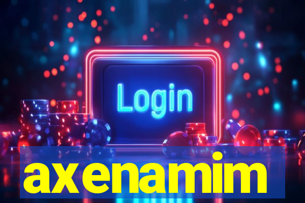 axenamim