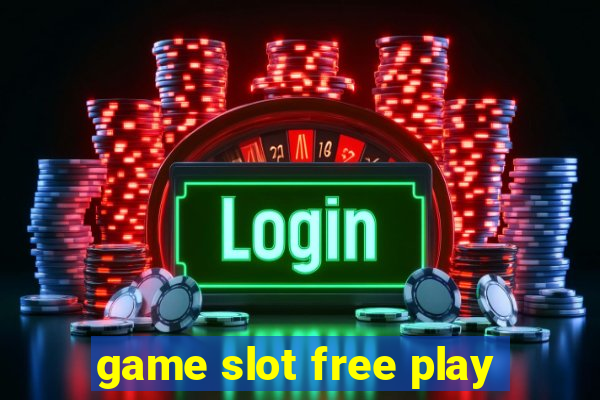 game slot free play