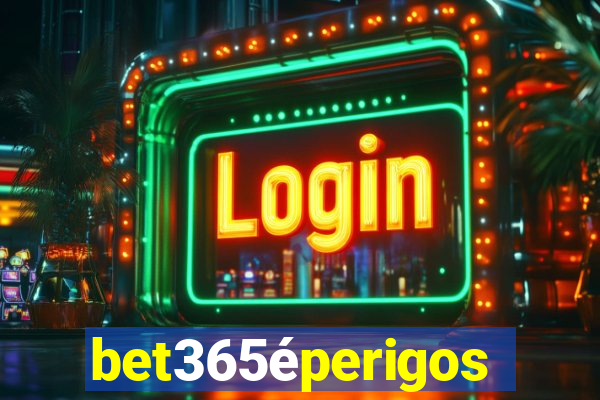 bet365éperigoso