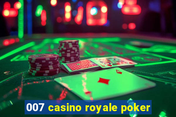 007 casino royale poker