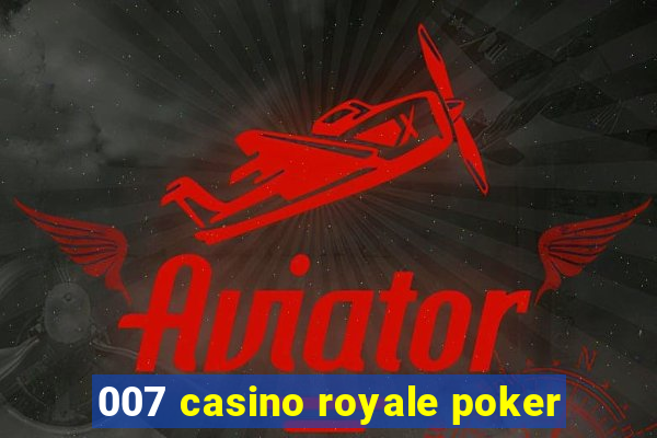 007 casino royale poker