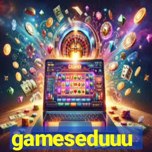 gameseduuu