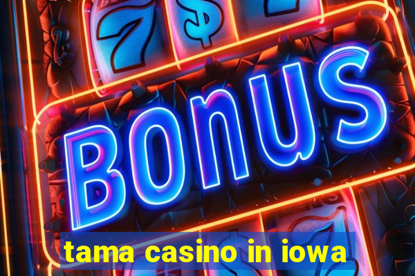 tama casino in iowa