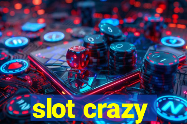 slot crazy