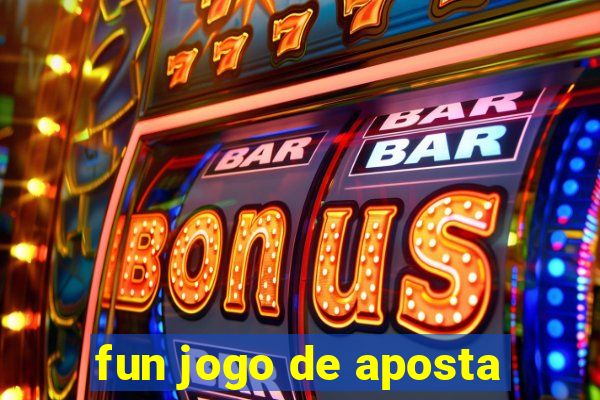 fun jogo de aposta