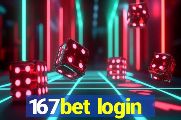 167bet login