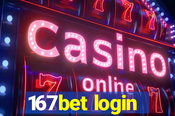 167bet login