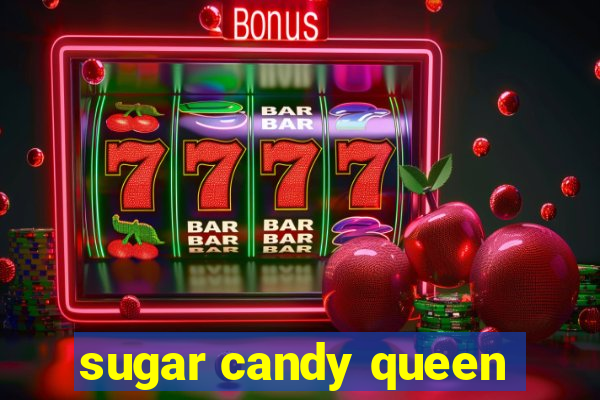 sugar candy queen