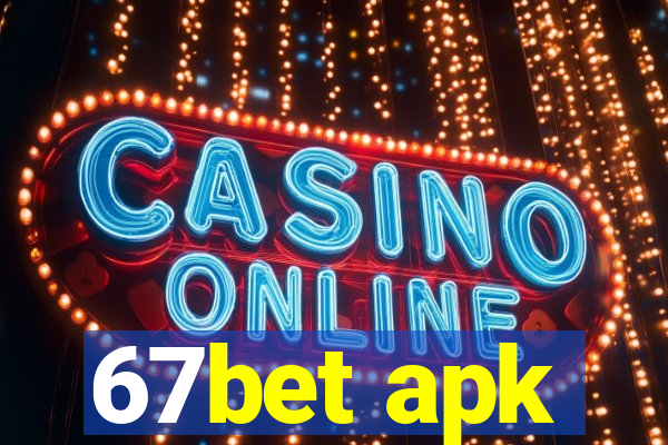 67bet apk