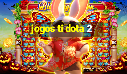 jogos ti dota 2