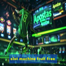 slot machine fruit free