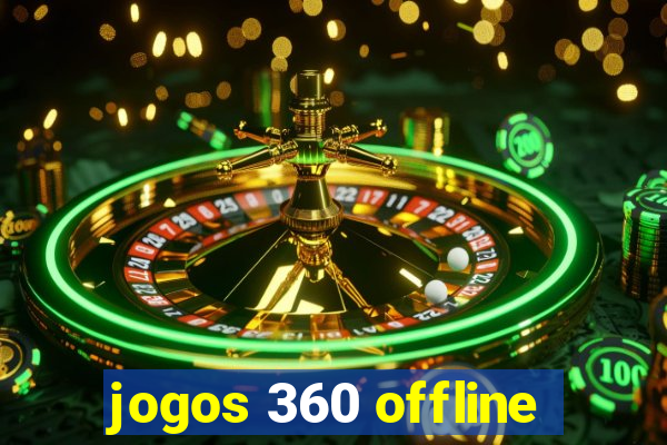 jogos 360 offline