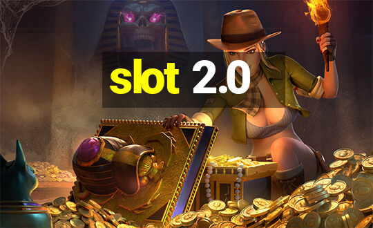 slot 2.0