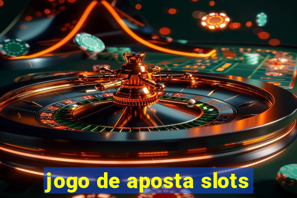 jogo de aposta slots