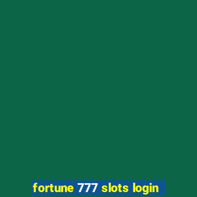 fortune 777 slots login