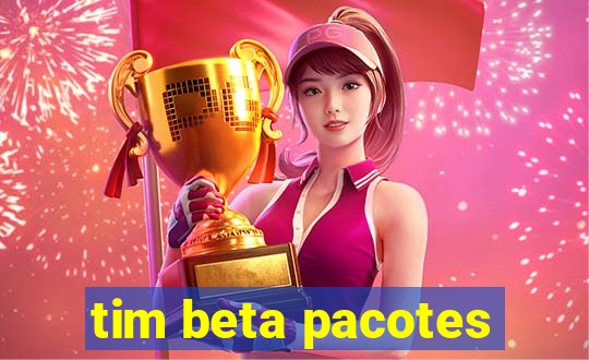 tim beta pacotes