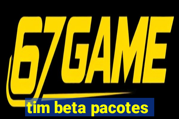 tim beta pacotes