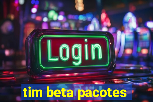 tim beta pacotes