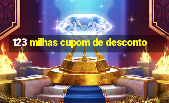 123 milhas cupom de desconto