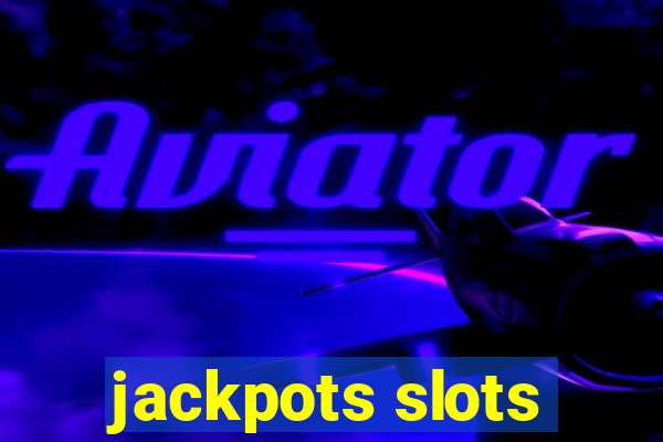 jackpots slots