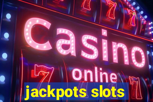 jackpots slots