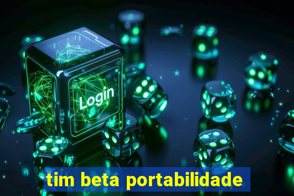 tim beta portabilidade