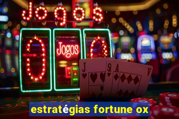 estratégias fortune ox