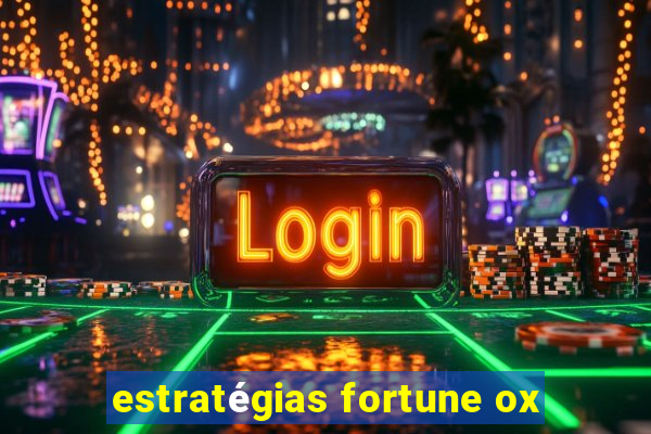 estratégias fortune ox