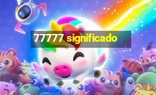 77777 significado