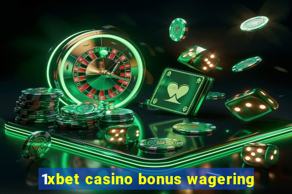 1xbet casino bonus wagering