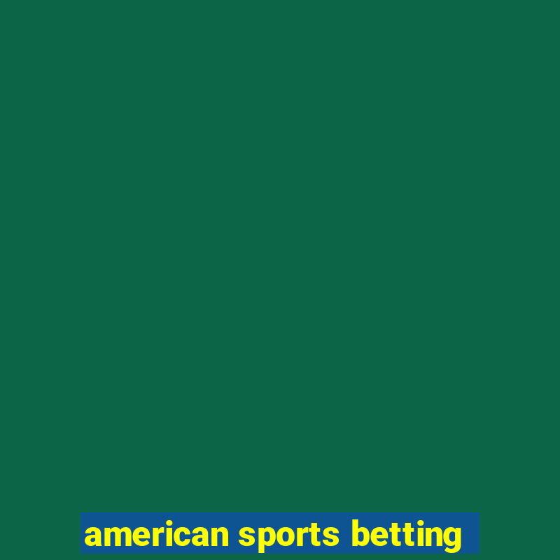 american sports betting