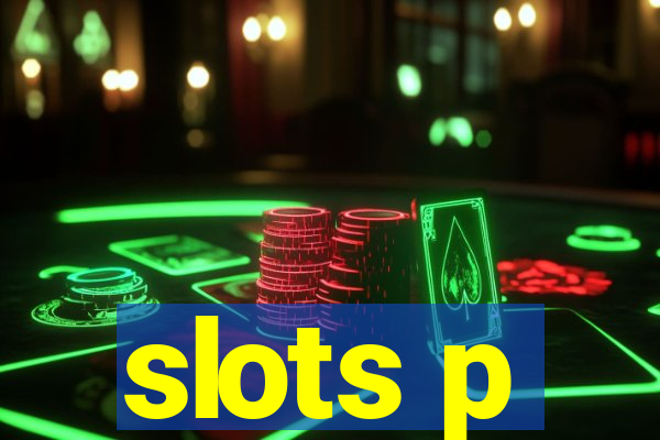 slots p