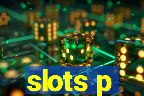 slots p