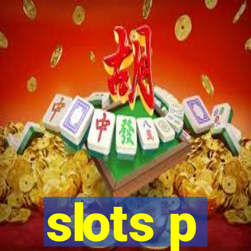 slots p