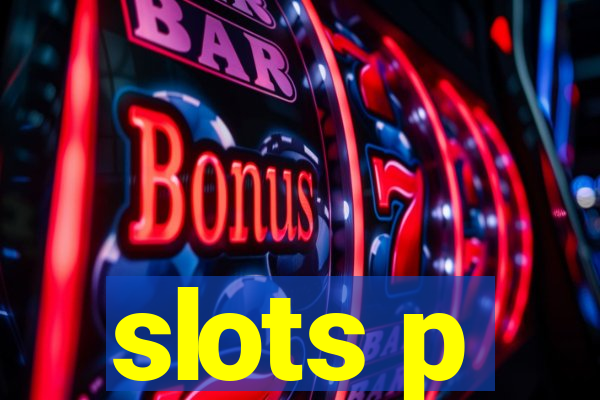 slots p