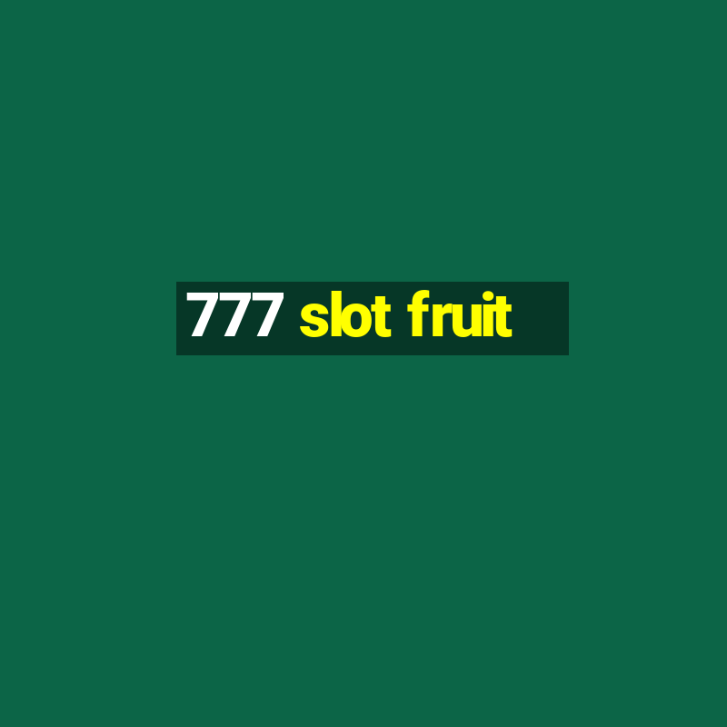 777 slot fruit