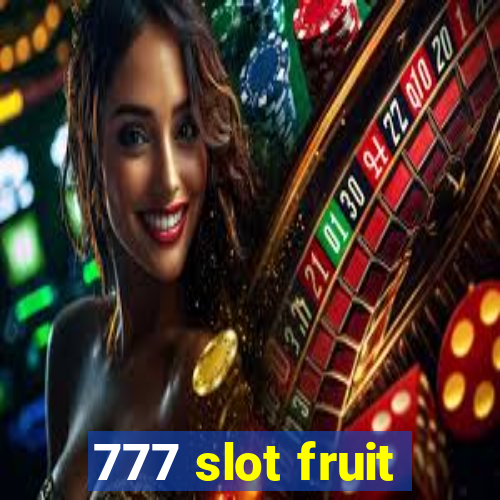 777 slot fruit