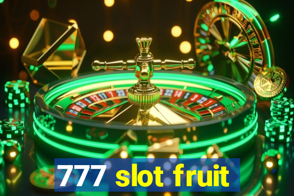 777 slot fruit