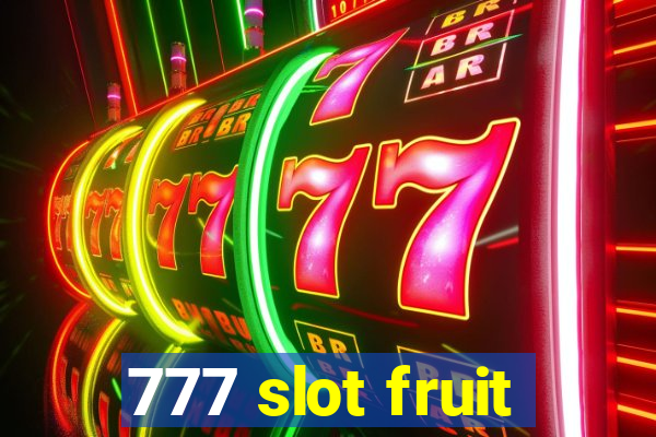 777 slot fruit