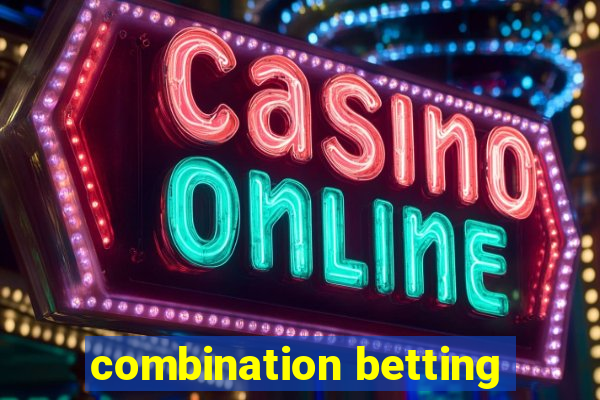 combination betting