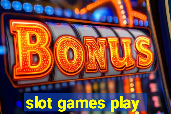 slot games play