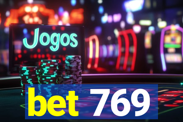 bet 769